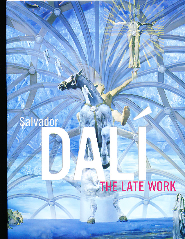 Salvador DALI  THE LATE WORK