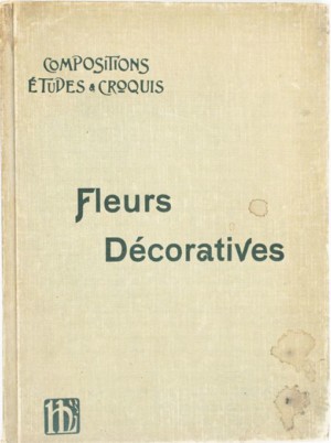 FLEURS DECORATIVES COMPOSITIONS eTUDES & CROQUIS